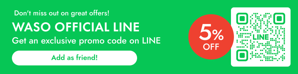 Add WASO as your Line Friend. Get your exclusive coupon now!